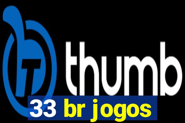 33 br jogos